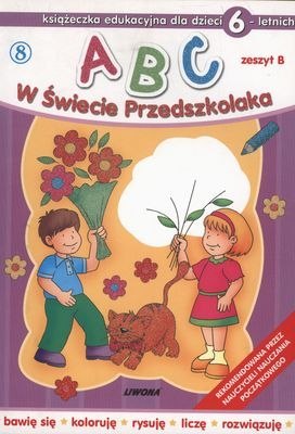 Abc w świecie przedszkolaka dla dzieci 6 letnich zeszyt b Abc w świecie przedszkolaka dla dzieci 6 letnich zeszyt b