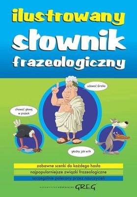 Ilustrowany słownik frazeologiczny Ilustrowany słownik frazeologiczny
