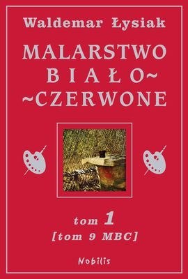 Malarstwo biało-czerwone Tom 1 (Tom 9 mbc) Malarstwo biało-czerwone Tom 1 (Tom 9 mbc)