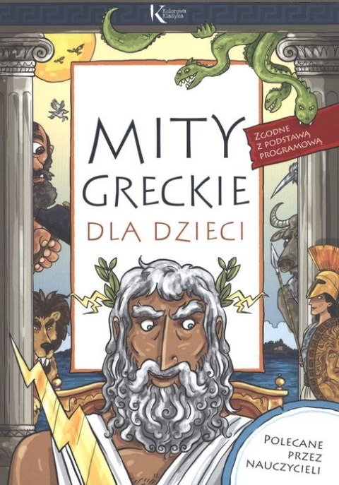 Mity greckie dla dzieci. Kolorowa klasyka wyd. 2 Mity greckie dla dzieci. Kolorowa klasyka wyd. 2