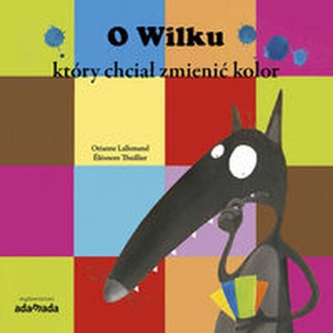 O Wilku, który chciał zmienić kolor O Wilku, który chciał zmienić kolor