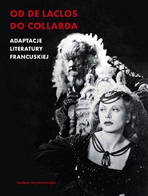 Od de laclosa do collarda adaptacje literatury francuskiej Od de laclosa do collarda adaptacje literatury francuskiej