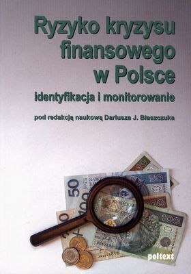 Ryzyko kryzysu finansowego w Polsce Ryzyko kryzysu finansowego w Polsce
