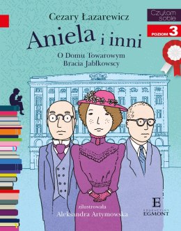Aniela i inni. O Domu Towarowym Bracia Jabłkowscy. Czytam sobie. Poziom 3