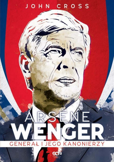 Arsene wenger generał i jego kanonierzy Arsene wenger generał i jego kanonierzy