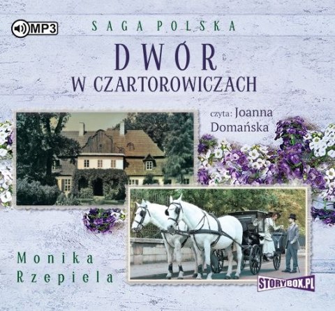 CD MP3 Dwór w Czartorowiczach. Saga polska. Tom 1 CD MP3 Dwór w Czartorowiczach. Saga polska. Tom 1