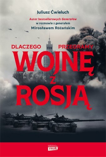 Dlaczego przegramy wojnę z rosją Dlaczego przegramy wojnę z rosją