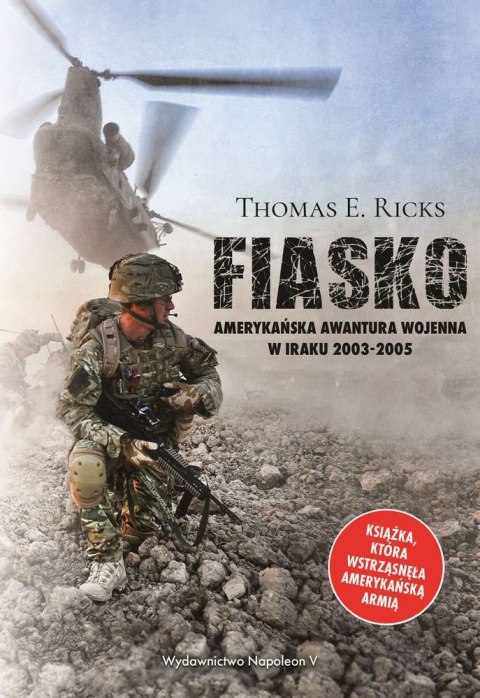 Fiasko. Amerykańska awantura wojenna w Iraku 2003-2005 Fiasko. Amerykańska awantura wojenna w Iraku 2003-2005