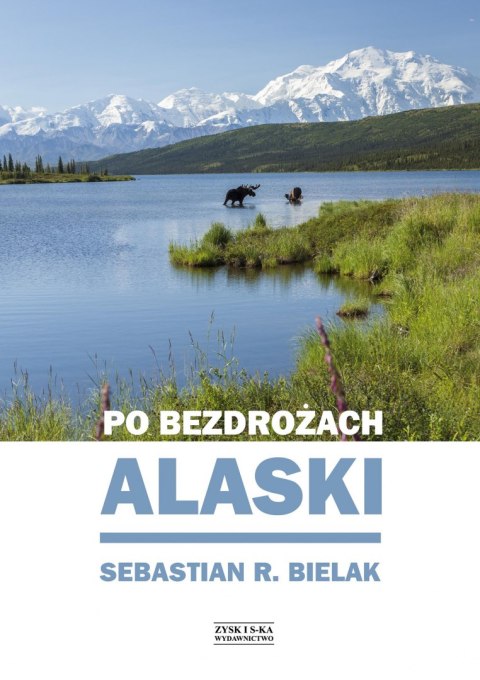 Po bezdrożach alaski Po bezdrożach alaski