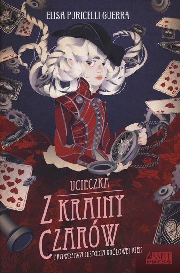 Ucieczka z krainy czarów prawdziwa historia królowej kier Ucieczka z krainy czarów prawdziwa historia królowej kier