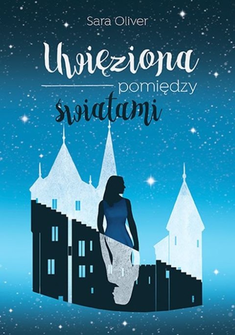 Uwięziona pomiędzy światami. Trylogia światów Uwięziona pomiędzy światami. Trylogia światów