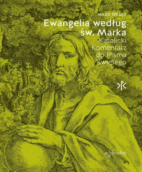 Ewangelia według św. Marka. Katolicki Komentarz do Pisma Świętego Ewangelia według św. Marka. Katolicki Komentarz do Pisma Świętego
