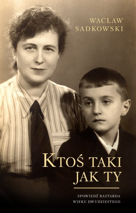 Ktoś taki jak ty spowiedź bastarda wieku dwudziestego Ktoś taki jak ty spowiedź bastarda wieku dwudziestego