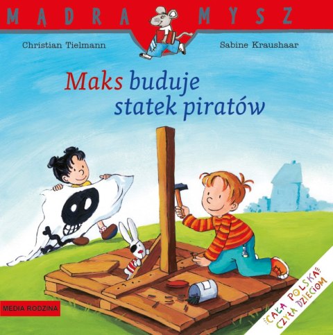 Maks buduje statek piratów Mądra Mysz Maks buduje statek piratów Mądra Mysz