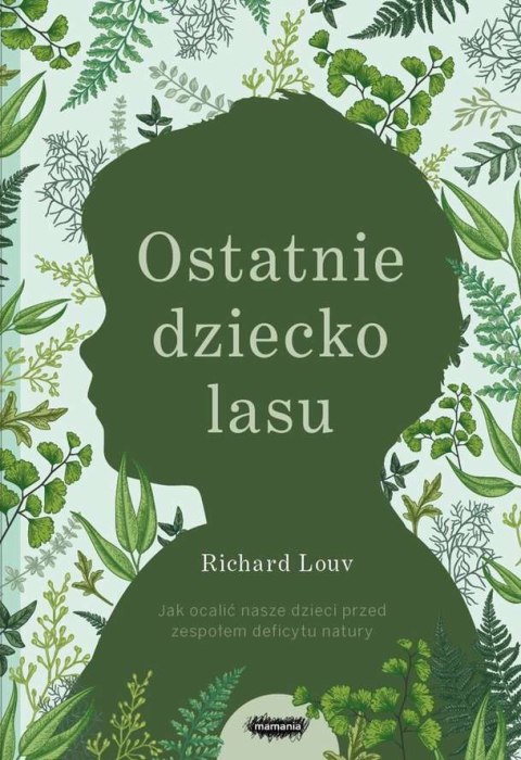 Ostatnie dziecko lasu wyd. 3 Ostatnie dziecko lasu wyd. 3