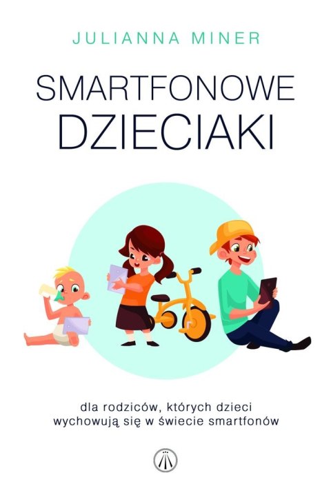 Smartfonowe dzieciaki Smartfonowe dzieciaki