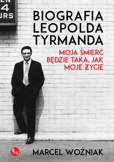 Biografia Leopolda Tyrmanda moja śmierć będzie taka jak moje życie Biografia Leopolda Tyrmanda moja śmierć będzie taka jak moje życie