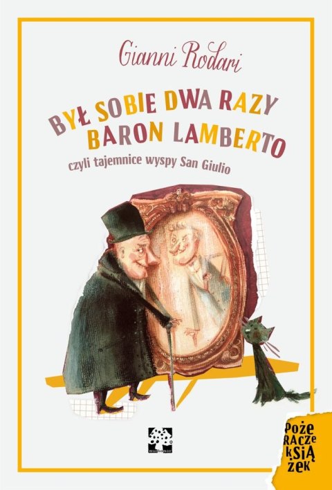 Był sobie dwa razy baron Lamberto czyli tajemnice wyspy San Giulio Był sobie dwa razy baron Lamberto czyli tajemnice wyspy San Giulio