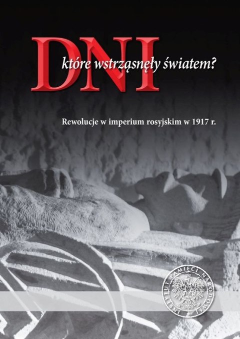 Dni które wstrząsnęły światem rewolucje w imperium rosyjskim w 1917 r Dni które wstrząsnęły światem rewolucje w imperium rosyjskim w 1917 r