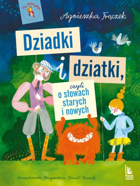 Dziadki i dziatki czyli o słowach starych i nowych Dziadki i dziatki czyli o słowach starych i nowych