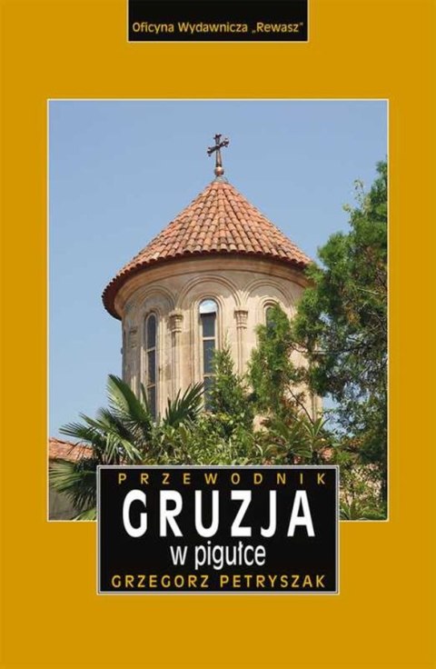 Gruzja w pigułce przewodnik wyd. 3 Gruzja w pigułce przewodnik wyd. 3