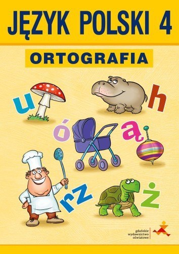 Język polski ortografia dla kalsy 4 zasady i ćwiczenia Język polski ortografia dla kalsy 4 zasady i ćwiczenia