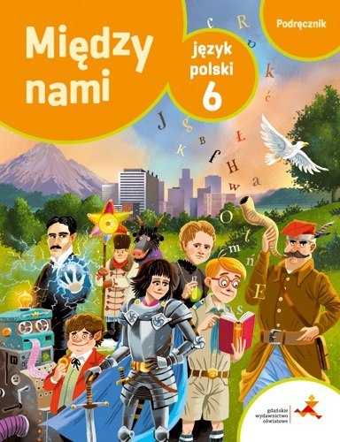 Język polski podręcznik dla klasy 6 między nami szkoła podstawowa br Język polski podręcznik dla klasy 6 między nami szkoła podstawowa br