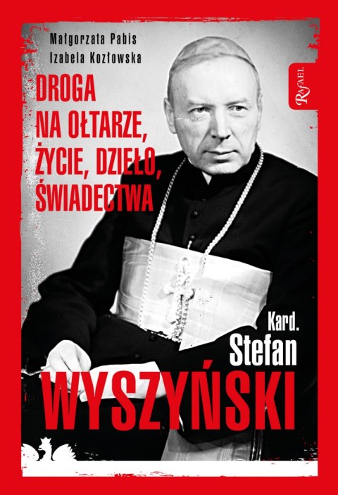 Kardynał Stefan Wyszyński droga na ołtarze życie dzieło świadectwa Kardynał Stefan Wyszyński droga na ołtarze życie dzieło świadectwa
