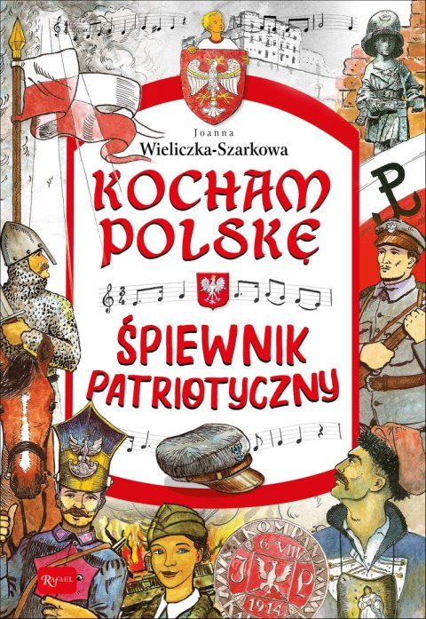 Kocham Polskę śpiewnik patriotyczny Kocham Polskę śpiewnik patriotyczny