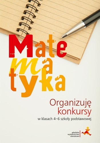 Matematyka organizuję konkursy w klasach 4-6 szkoły podstawowej Matematyka organizuję konkursy w klasach 4-6 szkoły podstawowej