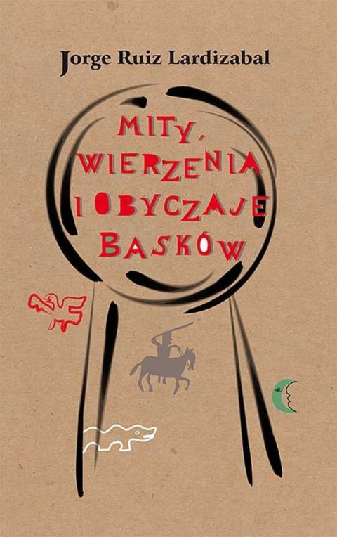 Mity wierzenia i obyczaje Basków wyd. 2 Mity wierzenia i obyczaje Basków wyd. 2