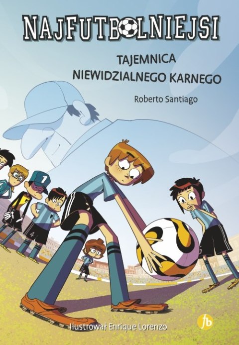 Tajemnica niewidzialnego karnego. Najfutbolniejsi. Tom 7 wyd. 2 Tajemnica niewidzialnego karnego. Najfutbolniejsi. Tom 7 wyd. 2