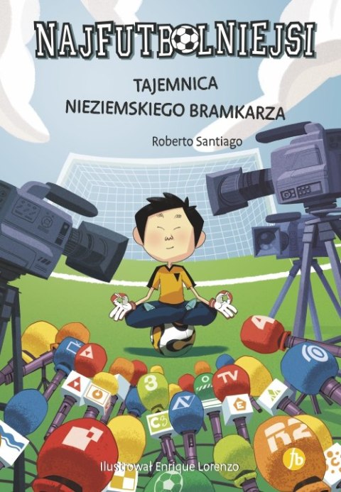 Tajemnica nieziemskiego bramkarza. Najfutbolniejsi Tajemnica nieziemskiego bramkarza. Najfutbolniejsi