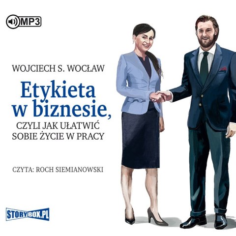 CD MP3 Etykieta w biznesie, czyli jak ułatwić sobie życie w pracy CD MP3 Etykieta w biznesie, czyli jak ułatwić sobie życie w pracy