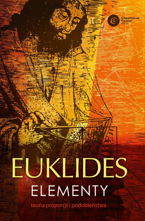 Euklides. Elementy. Teoria proporcji i podobieństwa wyd. 3 Euklides. Elementy. Teoria proporcji i podobieństwa wyd. 3