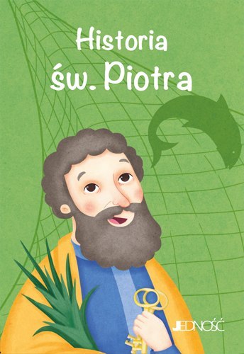 Historia św. Piotra. Wielcy przyjaciele Jezusa Historia św. Piotra. Wielcy przyjaciele Jezusa