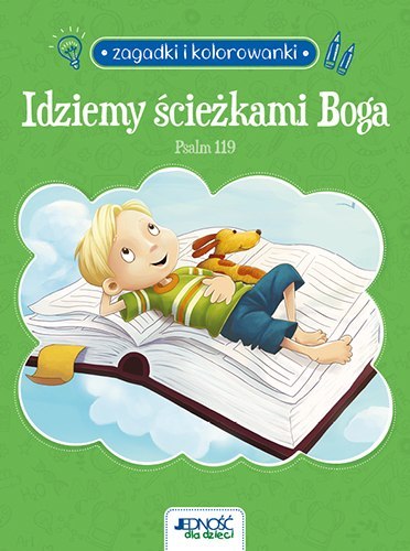 Idziemy ścieżkami Boga. Psalm 119. Zagadki i kolorowanki Idziemy ścieżkami Boga. Psalm 119. Zagadki i kolorowanki