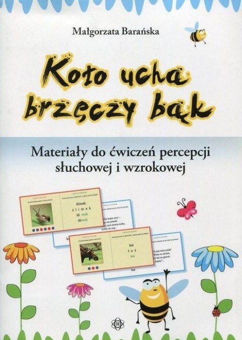 Koło ucha brzęczy bąk Materiały do ćwiczeń percepcji wzrokowej i słuchowej Koło ucha brzęczy bąk Materiały do ćwiczeń percepcji wzrokowej i słuchowej