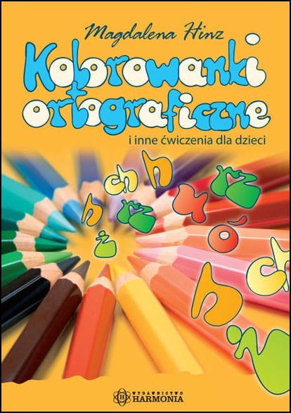 Kolorowanki ortograficzne i inne ćwiczenia dla dzieci Kolorowanki ortograficzne i inne ćwiczenia dla dzieci