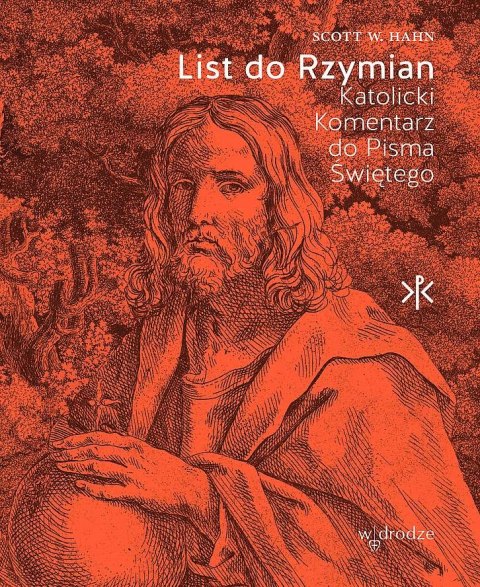 List do Rzymian. Katolicki Komentarz do Pisma Świętego List do Rzymian. Katolicki Komentarz do Pisma Świętego