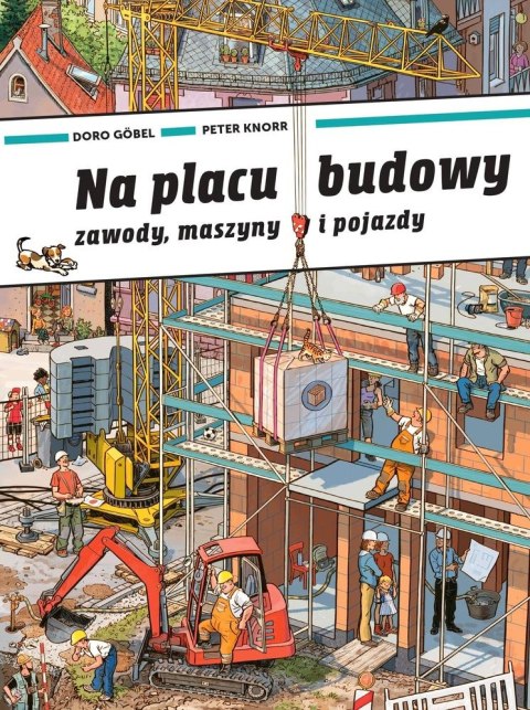 Na placu budowy. Zawody, maszyny i pojazdy Na placu budowy. Zawody, maszyny i pojazdy