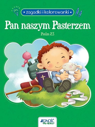 Pan naszym Pasterzem. Psalm 23. Zagadki i kolorowanki Pan naszym Pasterzem. Psalm 23. Zagadki i kolorowanki