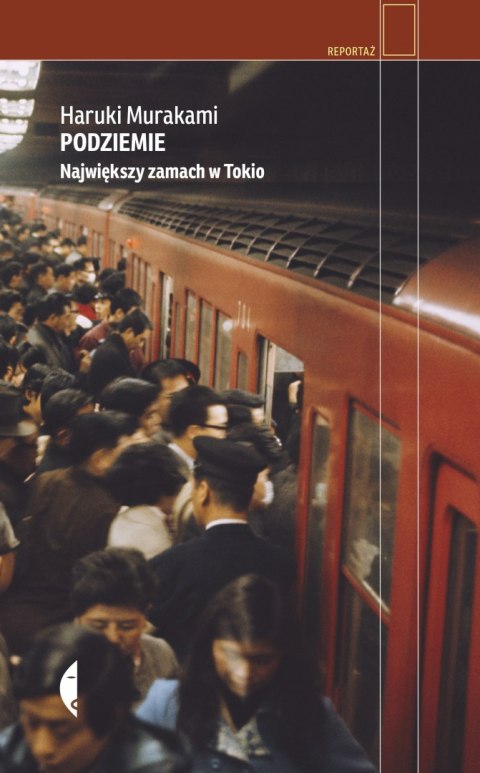 Podziemie. Największy zamach w Tokio Podziemie. Największy zamach w Tokio