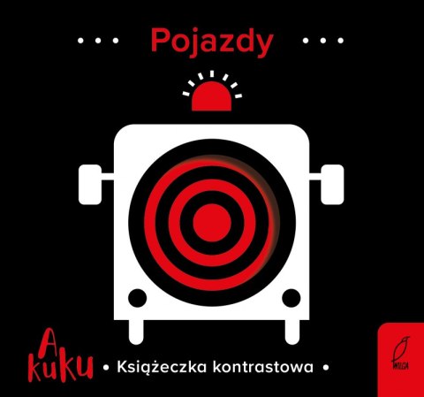 Pojazdy. A kuku. Książeczka kontrastowa Pojazdy. A kuku. Książeczka kontrastowa