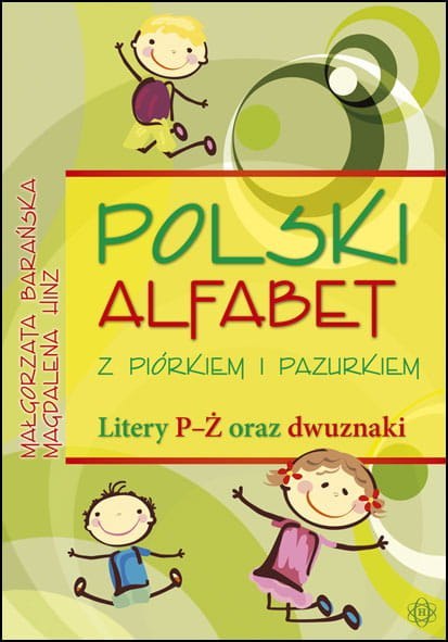 Polski alfabet z piórkiem i pazurkiem. Litery P-Ż oraz dwuznaki Polski alfabet z piórkiem i pazurkiem. Litery P-Ż oraz dwuznaki