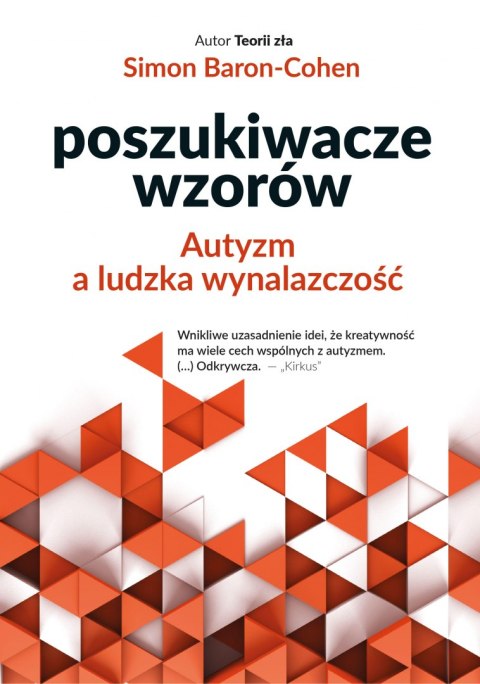 Poszukiwacze wzorów. Autyzm a ludzka wynalazczość Poszukiwacze wzorów. Autyzm a ludzka wynalazczość