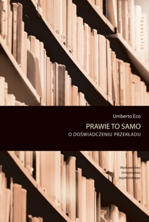 Prawie to samo. O doświadczeniu przekładu Prawie to samo. O doświadczeniu przekładu