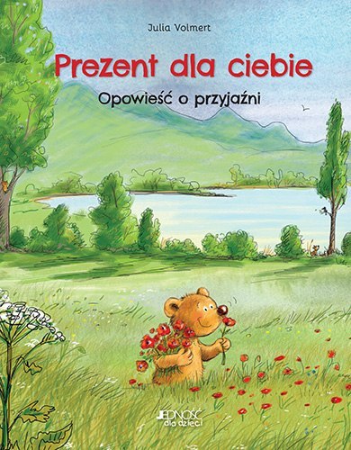 Prezent dla ciebie. Opowieść o przyjaźni Prezent dla ciebie. Opowieść o przyjaźni