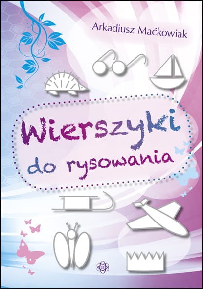 Wierszyki do rysowania Wierszyki do rysowania