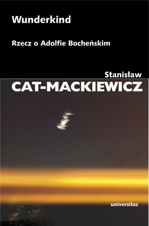 Wunderkind. Rzecz o Adolfie Bocheńskim Wunderkind. Rzecz o Adolfie Bocheńskim